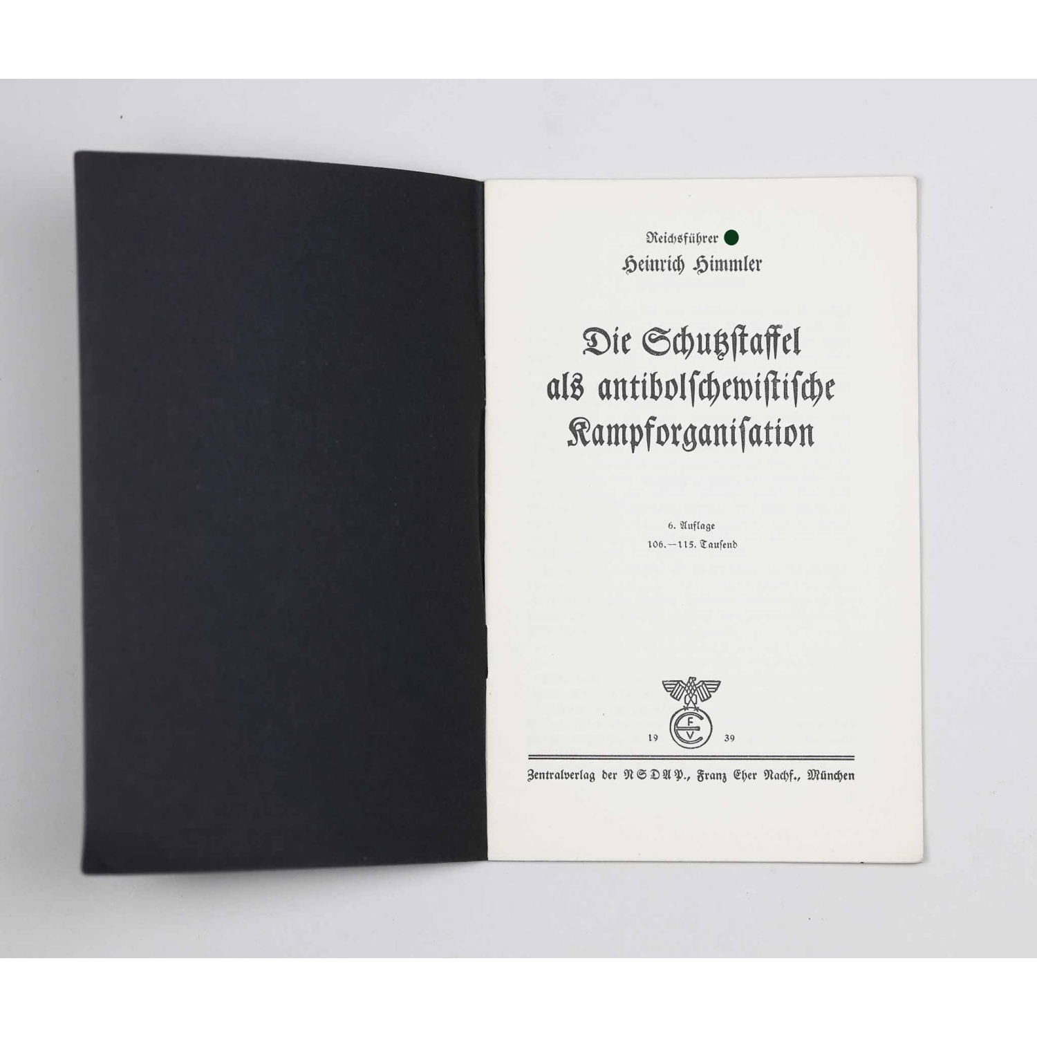 Heft "Reichsführer-SS Heinrich Himmler Die Schutzstaffel als antibolschewistische Kampforganisation" 1939 Heft "Reichsführer-SS Heinrich Himmler Die Schutzstaffel als antibolschewistische Kampforganisation" 1939